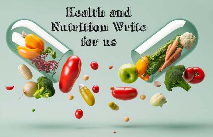 Health and Nutrition Write for us